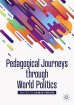 Political Pedagogies - Pedagogical Journeys through World Politics