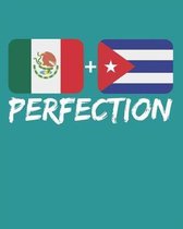 Mexican Plus Cuban Perfection