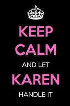 Keep Calm and Let Karen Handle It
