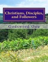 Christians, Disciples, and Followers