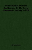 Numismatic Chronicle And Journal Of The Royal Numismatic Society Vol VII