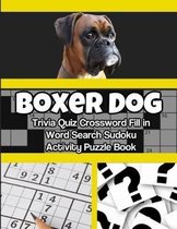 Boxer Dog Trivia Quiz Crossword Fill in Word Search Sudoku Activity Puzzle Book