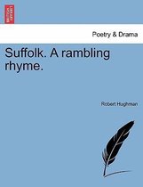 Suffolk. a Rambling Rhyme.