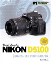 David Busch's Nikon D5100 Guide to Digital SLR Photography