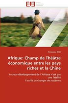 Afrique: Champ de Théâtre économique entre les pays riches et la Chine