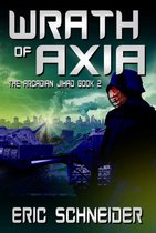 Wrath of Axia (The Arcadian Jihad, Book 2)