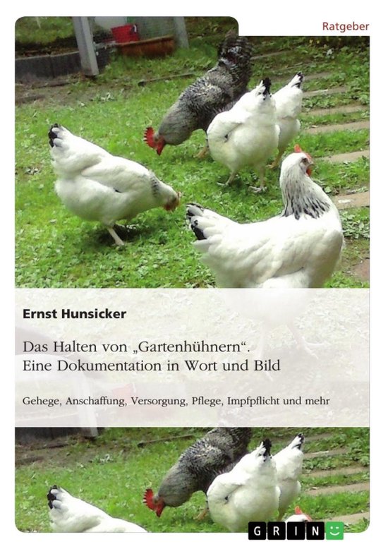 Das Halten von "Gartenhühnern". Eine Dokumentation in Wort  ... - cover