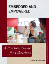 Practical Guides for Librarians 54 - Embedded and Empowered