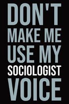 Don't make me use my sociologist voice