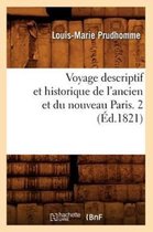 Histoire- Voyage Descriptif Et Historique de l'Ancien Et Du Nouveau Paris. 2 (�d.1821)