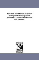 Festschrift David Hilbert Zu Seinem Sechzigsten Geburtstag Am 23. Januar 1922 Gewidmet Von Schulern Und Freunden.