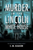 Murder In The Lincoln White House