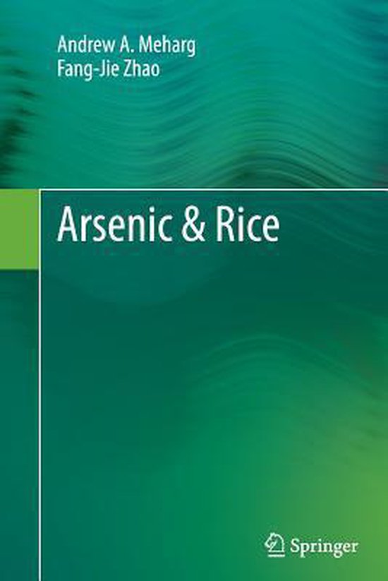 Arsenic & Rice, Andrew A. Meharg 9789400796553 Boeken