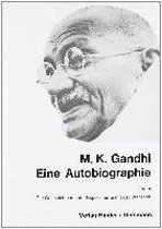 Eine Autobiographie oder Die Geschichte meiner Experimente mit der Wahrheit