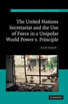 United Nations Secretariat And The Use Of Force In A Unipola