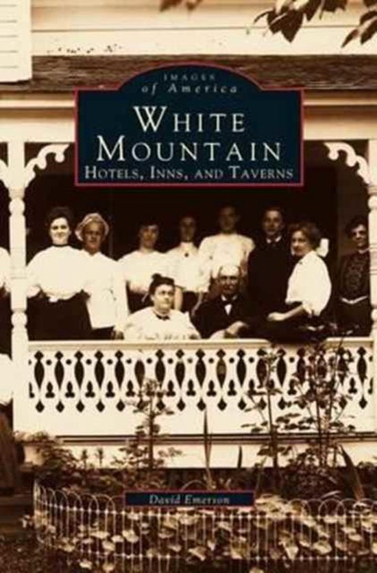 Boekomslag 'White Mountain Hotels, Inns, and Taverns' met een zwart-witfoto van een groep mensen op een veranda.