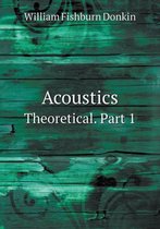 Acoustics Theoretical. Part 1