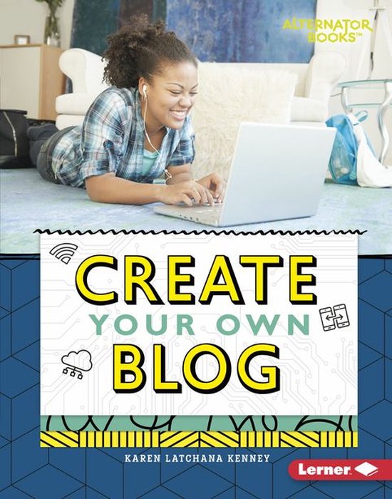 Digital Makers (Alternator Books ® ) - Create Your Own Blog - cover