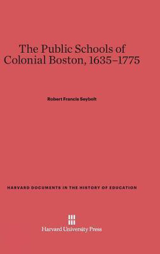 Harvard Documents in the History of EducationThe Public Schools of