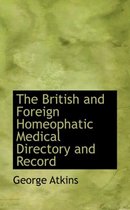 The British and Foreign Homeophatic Medical Directory and Record