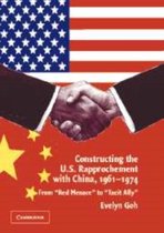 Constructing The U.S. Rapprochement With China, 1961-1974
