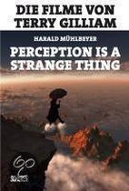 "Perception is a Strange Thing".  Die Filme von Terry Gilliam