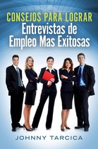 Consejos Para Lograr Entrevistas de Empleo Mas Exitosas