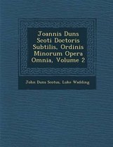 Joannis Duns Scoti Doctoris Subtilis, Ordinis Minorum Opera Omnia, Volume 2