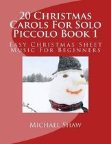 20 Christmas Carols For Solo Piccolo Book 1