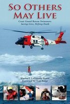 So Others May Live: Coast Guard Rescue Swimmers