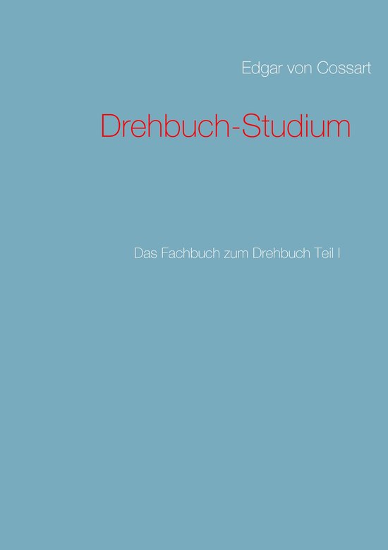 Das Fachbuch zum Drehbuch 1 - Drehbuch-Studium - cover