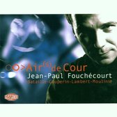 Airs de Cour / Jean-Paul Fouchecourt et al