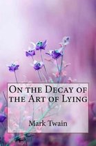 On the Decay of the Art of Lying Mark Twain