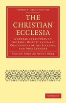 Cambridge Library Collection - Religion-The Christian Ecclesia