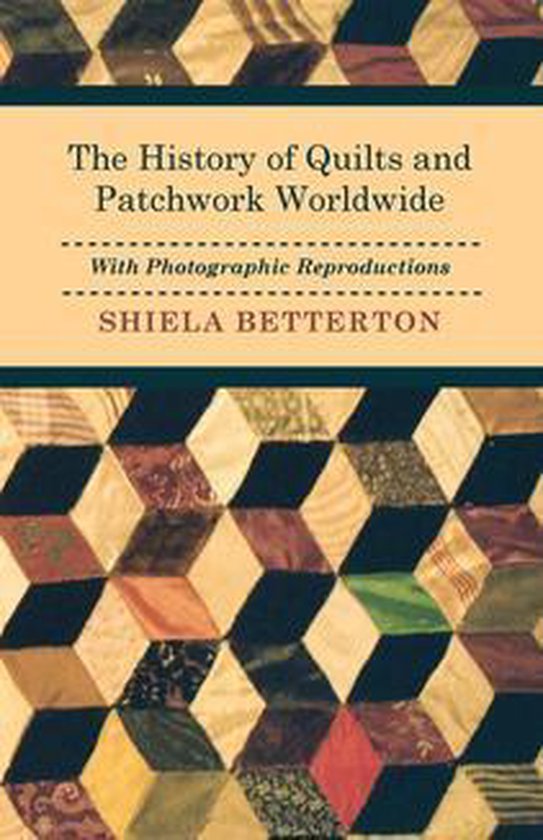 The History of Quilts and Patchwork Worldwide with Photograp ... - cover
