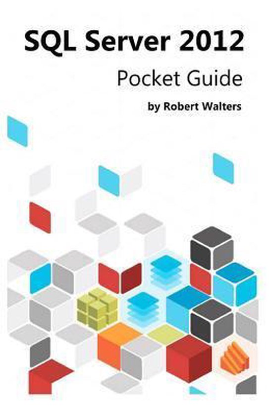SQL Server 2012 Pocket Guide 9781475042504 Robert Walters Boeken
