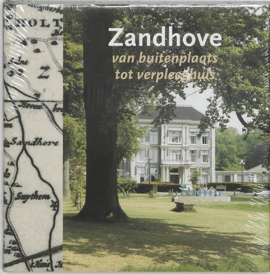 Cover van het boek 'Zandhove, van buitenplaats tot verpleeghuis' van J. ten Hove