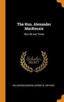 The Hon. Alexander MacKenzie