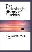 The Ecclesiastical History of Eusebius