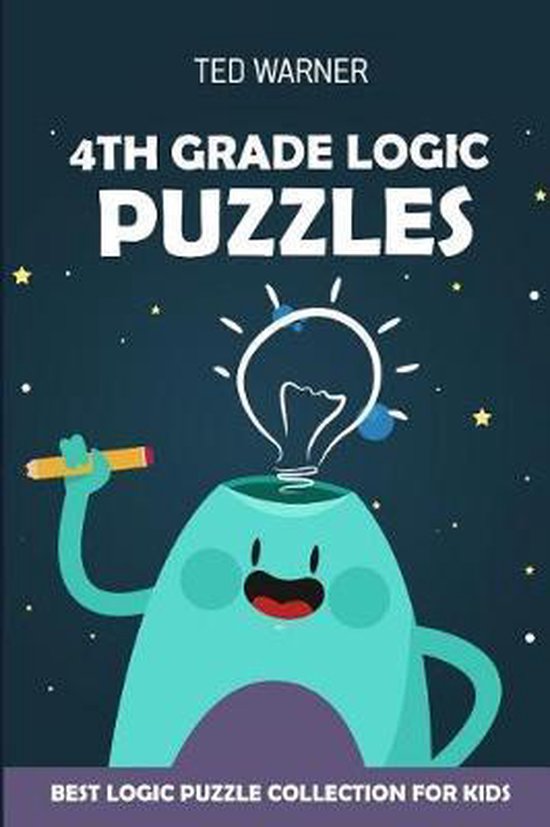 Logic Puzzles for Kids 4th Grade Logic Puzzles, Ted Warner