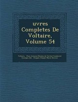 Uvres Completes de Voltaire, Volume 54