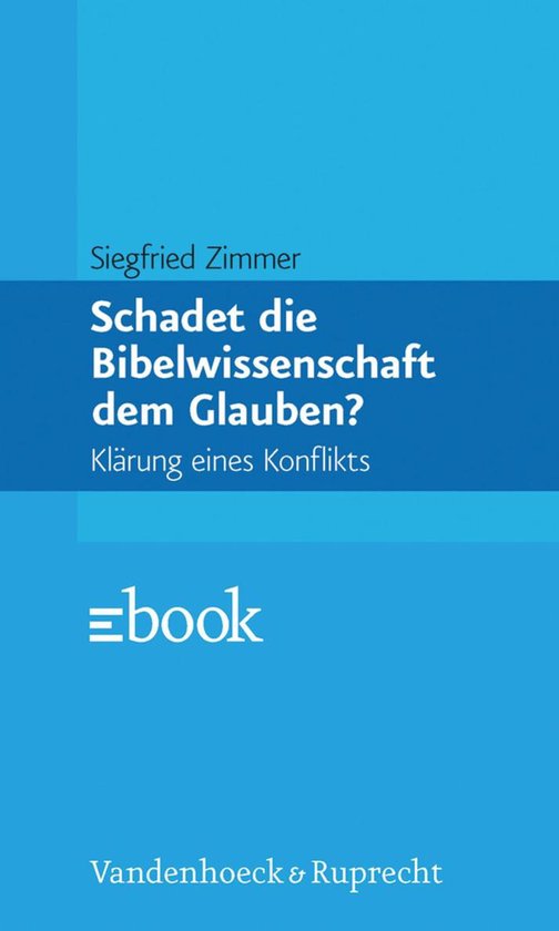 Schadet die Bibelwissenschaft dem Glauben? - cover