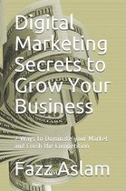 Digital Marketing Secrets to Grow Your Business