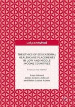 The Ethics of Educational Healthcare Placements in Low and Middle Income Countri