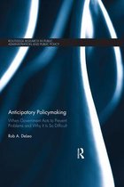 Routledge Research in Public Administration and Public Policy - Anticipatory Policymaking