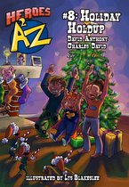 Heroes A2Z #8: Holiday Holdup