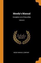 Moody's Manual: Complete List of Securities; Volume 6