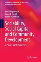International Perspectives on Social Policy, Administration, and Practice - Sociability, Social Capital, and Community Development