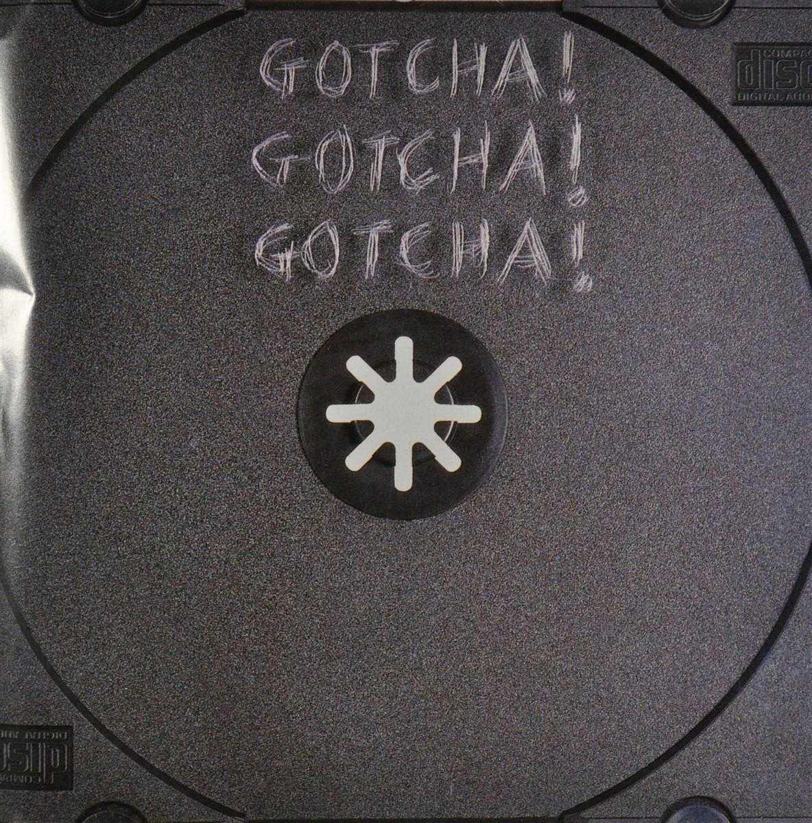 Gotcha! Gotcha!