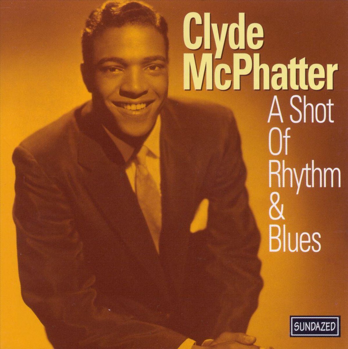 A Shot Of Rhythm & Blues - Clyde Mcphatter
